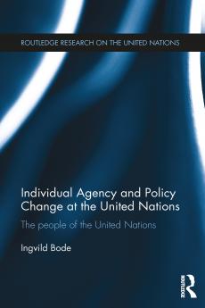 Individual Agency and Policy Change at the United Nations