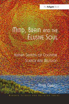 Mind Brain and the Elusive Soul