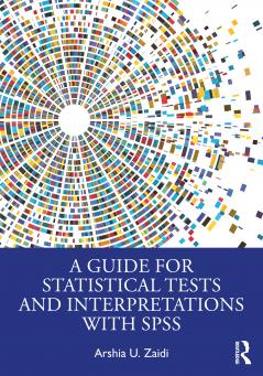 Guide for Statistical Tests and Interpretations with SPSS