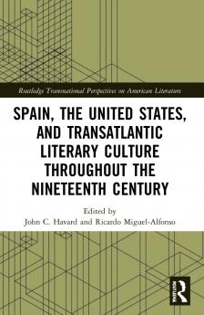 Spain the United States and Transatlantic Literary Culture throughout the Nineteenth Century