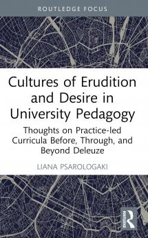 Cultures of Erudition and Desire in University Pedagogy