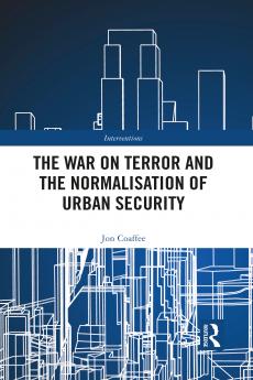 War on Terror and the Normalisation of Urban Security
