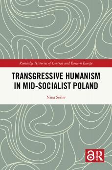 Transgressive Humanism in Mid-Socialist Poland