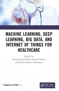 Machine Learning Deep Learning Big Data and Internet of Things for Healthcare