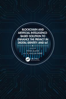 Blockchain and Artificial Intelligence-Based Solution to Enhance the Privacy in Digital Identity and IoT