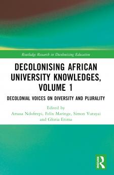 Decolonising African University Knowledges Volume 1