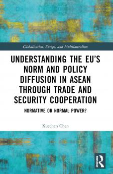 Understanding the EU’s Norm and Policy Diffusion in ASEAN through Trade and Security Cooperation