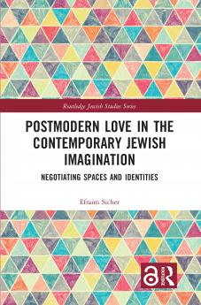 Postmodern Love in the Contemporary Jewish Imagination
