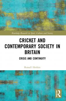 Cricket and Contemporary Society in Britain