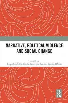 Narrative Political Violence and Social Change