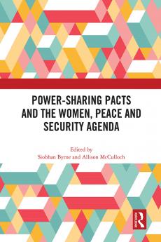 Power-Sharing Pacts and the Women Peace and Security Agenda