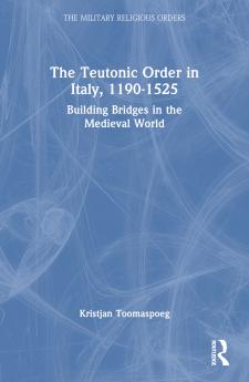 Teutonic Order in Italy 1190-1525
