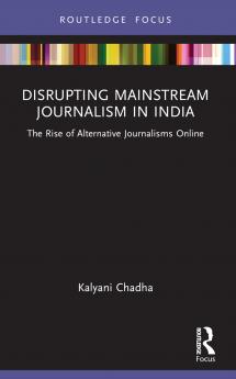 Disrupting Mainstream Journalism in India