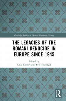 Legacies of the Romani Genocide in Europe since 1945