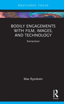 Bodily Engagements with Film Images and Technology