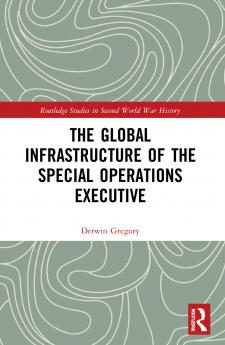 Global Infrastructure of the Special Operations Executive