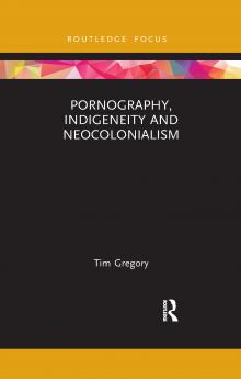 Pornography Indigeneity and Neocolonialism