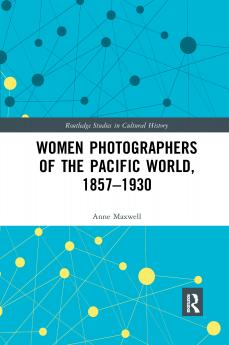 Women Photographers of the Pacific World 1857–1930