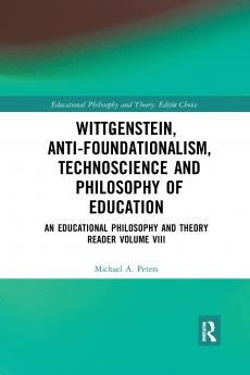 Wittgenstein Anti-foundationalism Technoscience and Philosophy of Education