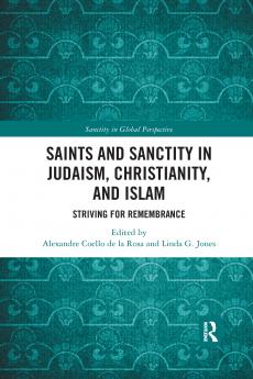 Saints and Sanctity in Judaism Christianity and Islam