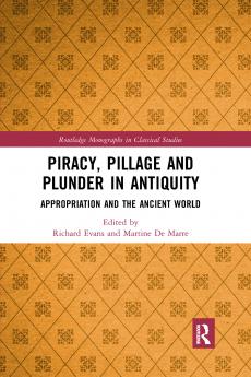 Piracy Pillage and Plunder in Antiquity