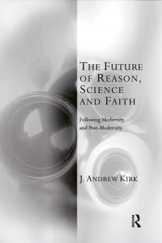 Future of Reason Science and Faith