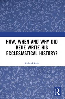How When and Why did Bede Write his Ecclesiastical History?