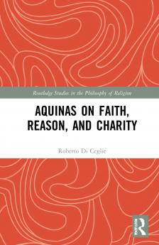 Aquinas on Faith Reason and Charity