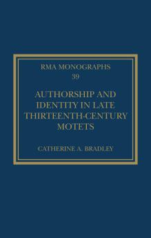 Authorship and Identity in Late Thirteenth-Century Motets