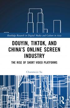 Douyin TikTok and China’s Online Screen Industry