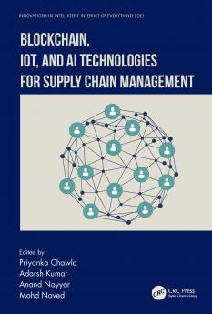 Blockchain IoT and AI Technologies for Supply Chain Management