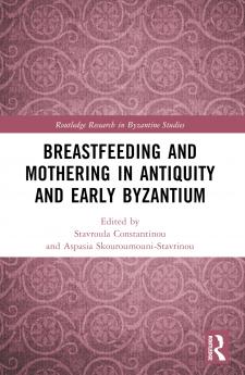 Breastfeeding and Mothering in Antiquity and Early Byzantium