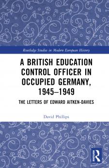 British Education Control Officer in Occupied Germany 1945–1949