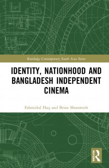 Identity Nationhood and Bangladesh Independent Cinema