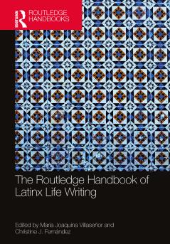 Routledge Handbook of Latinx Life Writing