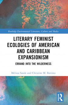 Literary Feminist Ecologies of American and Caribbean Expansionism