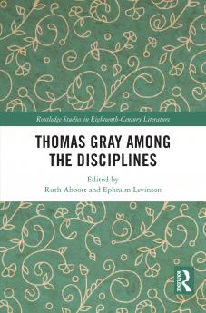 Thomas Gray among the Disciplines