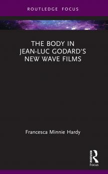 Body in Jean-Luc Godard's New Wave Films