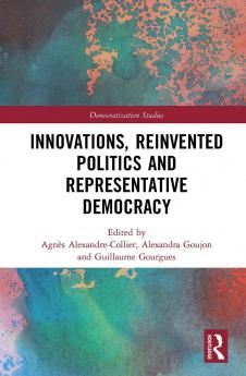 Innovations Reinvented Politics and Representative Democracy