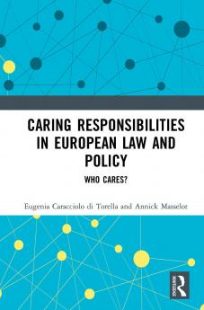 Caring Responsibilities in European Law and Policy