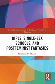 Girls Single-Sex Schools and Postfeminist Fantasies