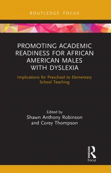 Promoting Academic Readiness for African American Males with Dyslexia