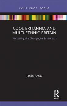 Cool Britannia and Multi-Ethnic Britain