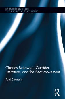 Charles Bukowski Outsider Literature and the Beat Movement
