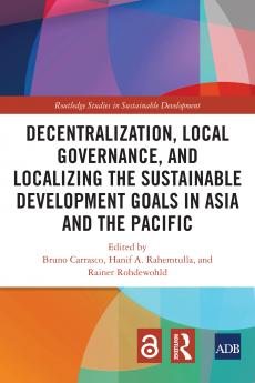 Decentralization Local Governance and Localizing the Sustainable Development Goals in Asia and the Pacific