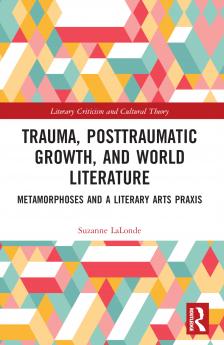 Trauma Posttraumatic Growth and World Literature