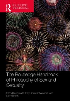 Routledge Handbook of Philosophy of Sex and Sexuality
