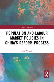 Population and Labour Market Policies in China’s Reform Process