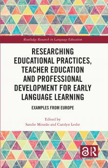 Researching Educational Practices Teacher Education and Professional Development for Early Language Learning