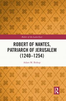 Robert of Nantes Patriarch of Jerusalem (1240-1254)